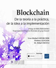 Blockchain: de la teoria a la practica, de la idea a la implementacion