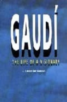 Gaudi, the life of a visionary (edición en inglés)