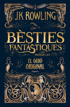 BÈsties fantastiques i on trobar-les. el guiÓ original (edición en catalán)