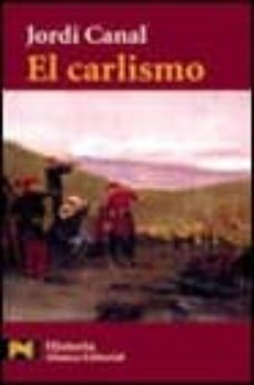 El carlismo: dos siglos de contrarrevolucion en espaÑa