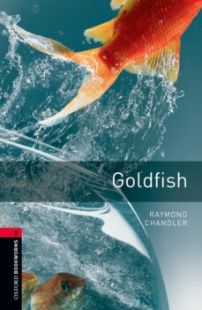 Goldfish (obl 3: oxford bookworms library) (edición en inglés)