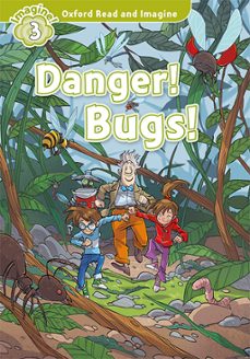 Oxford read and imagine 3. danger! bugs! (+ mp3) (edición en inglés)