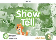 Oxford show and tell 2 activity book 2ed (edición en inglés)