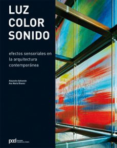 Luz, color, sonido: efectos sensoriales en la arquitectura contem poranea