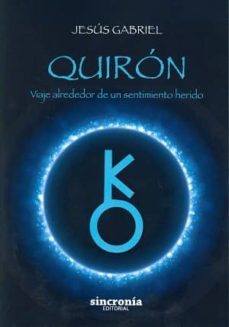 Quiron: viaje alrededor de un sentimiento herido