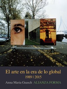 El arte en la era de lo global: de lo geografico a lo cosmopolita , 1989-2015