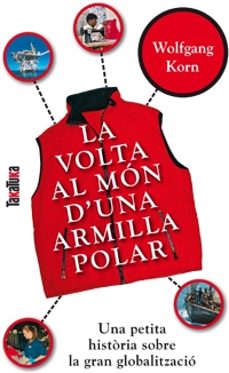 La volta al mon d una armilla polar (una petita historia sobre la gran globalitzacio) (edición en catalán)