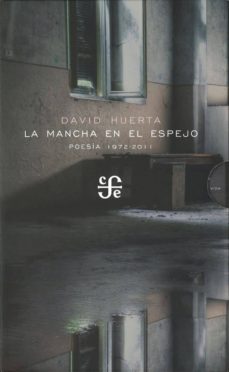 La mancha en el espejo: poesia 1972-2011 (2 vols.)
