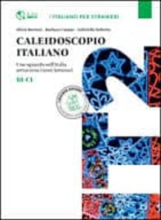 Caleidoscopio italiano b1-c1: uno sguardo sull italia attraverso i testi letterari (edición en italiano)