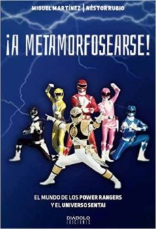 ¡a metamorfosearse! el mundo de los power range y el universo sentai