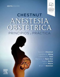 Chestnut. anestesia obstÉtrica. principios y prÁctica (6ª ed.)