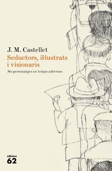 Seductors, il·lustrats i visionaris (edición en catalán)