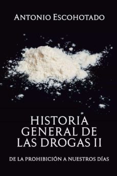 Historia general de las drogas (tomo 2)