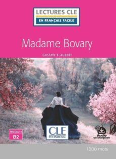Madame bovary - iveau 4/b2 - livre + audio telechargeable (edición en francés)