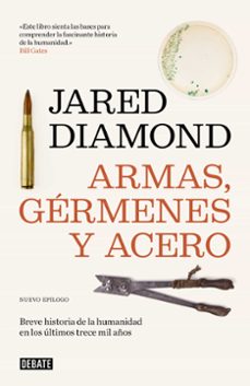 Armas, germenes y acero: breve historia de la humanidad en los ultimos trece mil aÑos (2ª ed.)