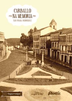 Carballo na memoria 1900-1980 (edición en gallego)