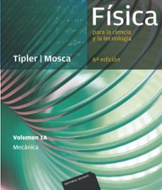 Fisica para la ciencia y la tecnologia (vol. 1a): mecanica (6ª ed .)