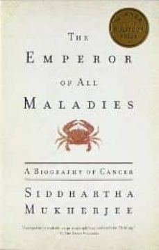 The emperor of all maladies: a biography of cancer (edición en inglés)