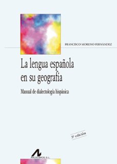 La lengua espaÑola en su geografia (5ª ed. actualizada y corregida)
