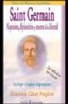 Saint germain: alquimista, diplomatico y maestro de la libertad ( 2ª ed.)