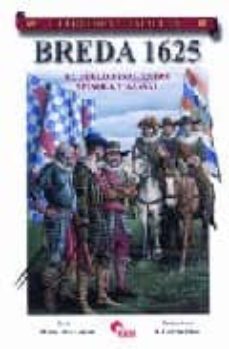 Breda 1625: el duelo final entre spinola y nassau (guerreros y batallas, 37)