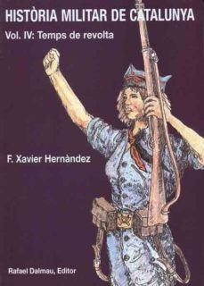 Historia militar de catalunya (vol. iv): temps de revolta (edición en catalán)