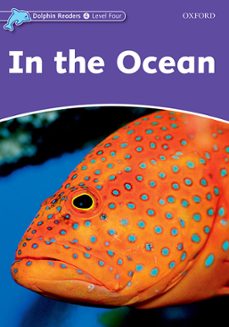 Dolphin readers level 4: in the ocean (edición en inglés)