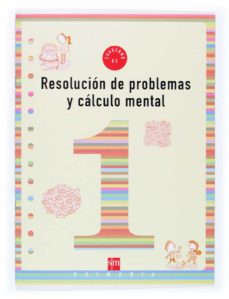Resolucion de problemas y calculo mental 1: cuaderno (1º educacio n primaria)