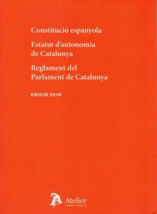 ConstituciÓ espanyola 2018. estatut d autonimia de cataluÑa. regl ament del parlament de catalunya (edición en catalán)