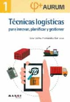 Tecnicas logisticas para innovar, planificar y gestionar