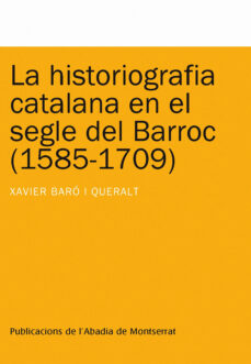 La historiografia catalana en el segle del barroc (edición en catalán)