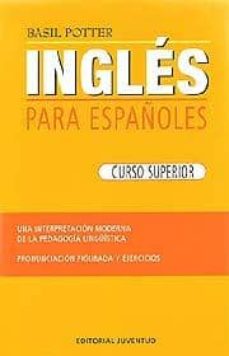 Ingles para espaÑoles: curso superior (20ª ed.)