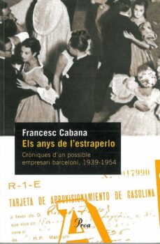Els anys de l estraperlo: croniques d un possible empresari barce loni (1939-1954) (edición en catalán)