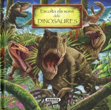 Escolta els sons dels dinosaur (edición en catalán)