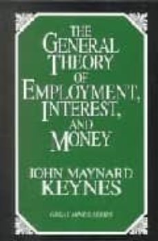 THE GENERAL THEORY OF EMPLOYMENT, INTEREST, AND MONEY (edición en inglés)