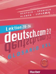 Deutsch.com 2/2: glossar xxl deutsch-spanisch aleman-espaÑol (edición en alemán)