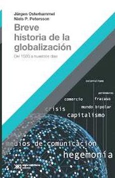 Breve historia de la globalizacion: del 1500 a nuestros dias