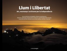Llum i llibertat: art, muntanya i activisme per la independencia (edición en catalán)