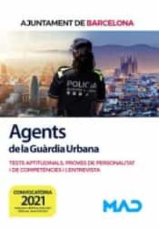 Agents de la guÀrdia urbana de l´ajuntament de barcelona. tests aptitudinals, proves de personalitat i de competÈncies i lentrevista (edición en catalán)