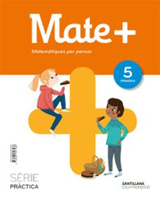 Mate + matematiques pensar serie practica 5º educacion primaria c atalan ed. 2018 (edición en catalán)