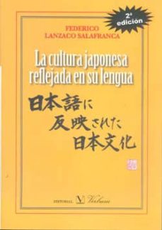 La cultura japonesa: reflejada en su lengua (2ª ed.)