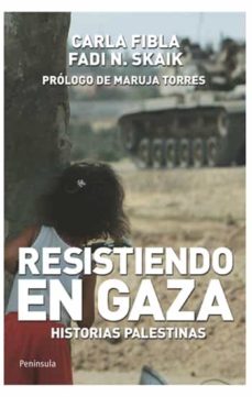 Resistiendo en gaza: historias palestinas