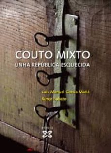 Couto mixto: unha republica esquecida (edición en gallego)