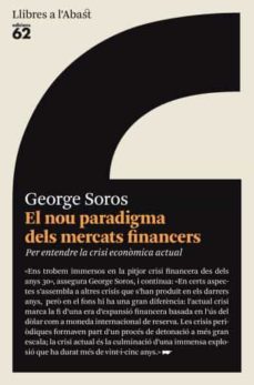 El nou paradigma dels mercats financers: per entendre la crisi ec onomica actual (edición en catalán)