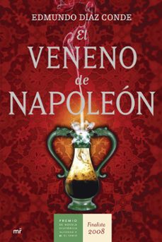 El veneno de napoleon (finalista premio novela historica 2008)