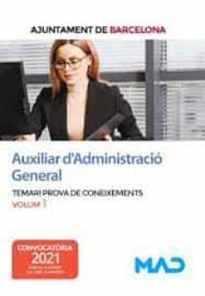 Auxiliar d administracio general de l ajuntament de barcelona: temari prova de coneixements (vol. 1) (edición en catalán)