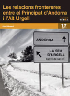Les relacions frontereres entre el principat d andorra i l alt ur gell (edición en catalán)