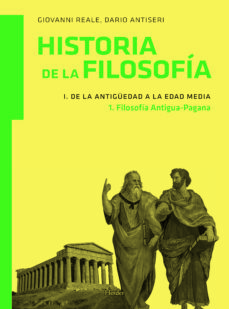 Historia de la filosofia (vol.1.1):de la antigÜedad a la edad med a: filosofia antigua-pagana