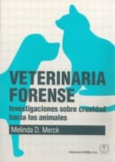 Veterinaria forense: investigacion sobre la crueldad hacia los an imales