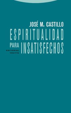 Espiritualidad para insatisfechos (5ª ed.)
